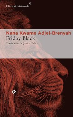 Portada de 'Friday Black', del escritor norteamericano Nana Kwame Adjei-Brenyah, cedida por Asteroide. 