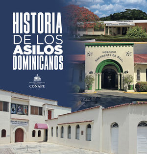 CONAPE presenta el libro “Historia de los Asilos Dominicanos”, un testimonio sobre la dedicación y cuidado hacia la población envejeciente