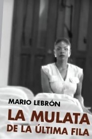 Destacan calidad libro cuentos La mulata de la última fila, de Mario Lebrón