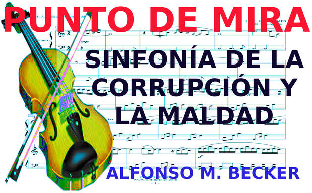 Sinfonía de la  corrupción y de la maldad. 