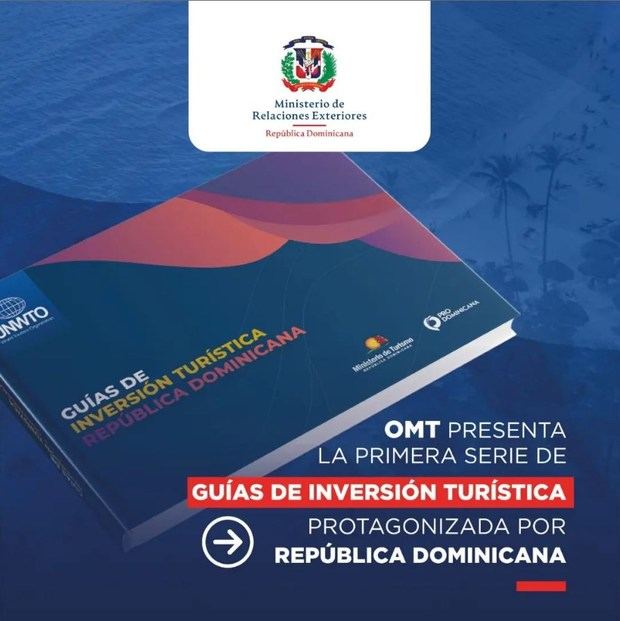 La Organización Mundial del Turismo (OMT) lanzó por primera vez la serie de guías de inversión turística cuya primera edición es protagonizada por República Dominicana.